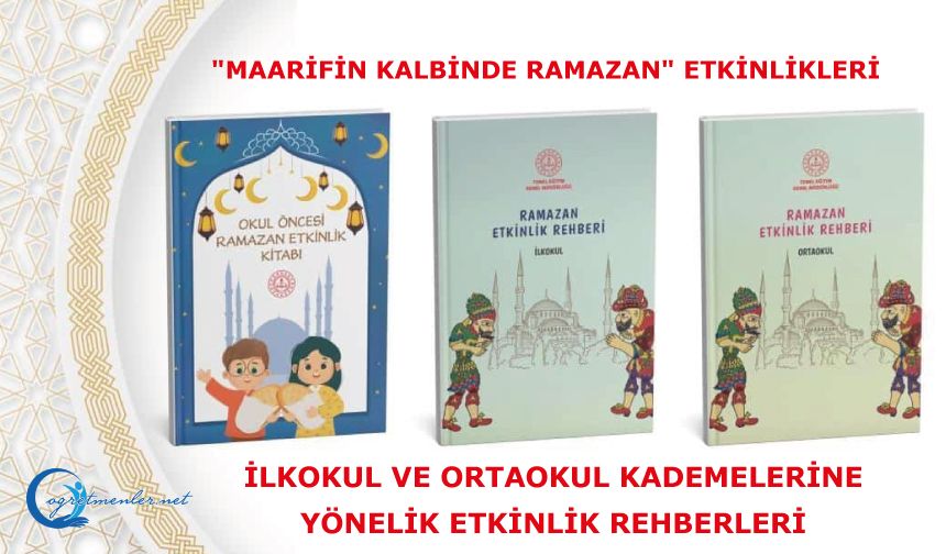 "Maarifin Kalbinde Ramazan" Etkinlikleri  ilkokul ve ortaokul kademelerine yönelik Etkinlik Rehberleri