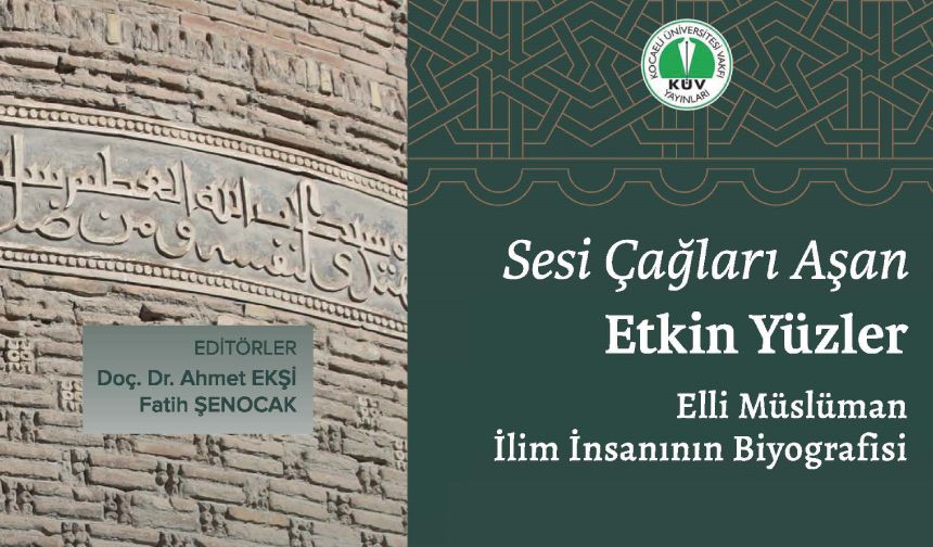 “Sesi Çağları Aşan Etkin Yüzler:Elli Müslüman İlim İnsanının Biyografisi” adlı kitabımızı ücretsiz indirebilirsiniz
