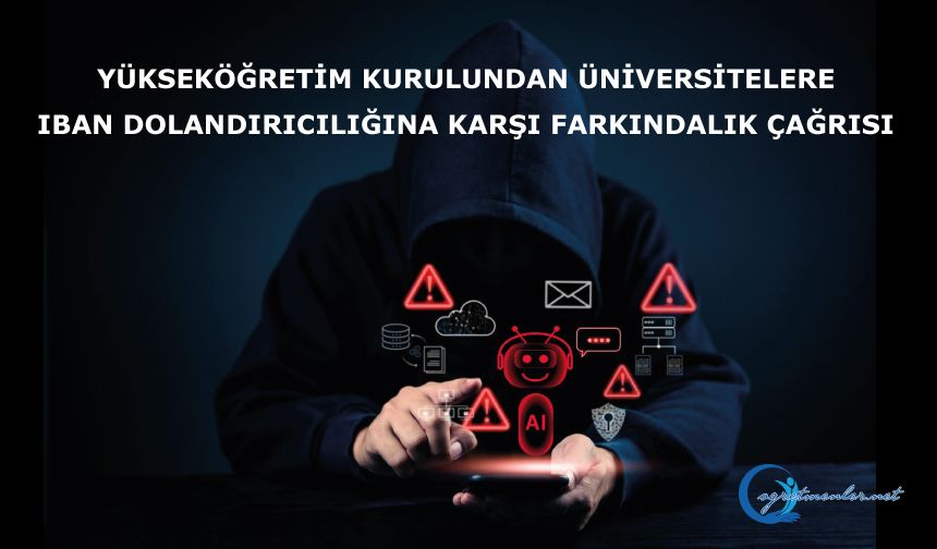 Yükseköğretim Kurulundan üniversitelere IBAN dolandırıcılığına karşı farkındalık çağrısı
