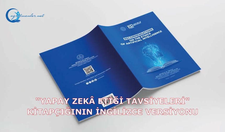 "Yapay Zekâ Etiği Tavsiyeleri" Kitapçığının İngilizce Versiyonu Yayımlandı