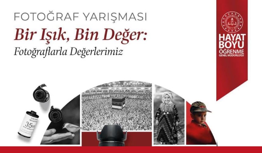 "Bir Işık, Bin Değer: Fotoğraflarla Değerlerimiz" Ulusal Fotoğraf Yarışması