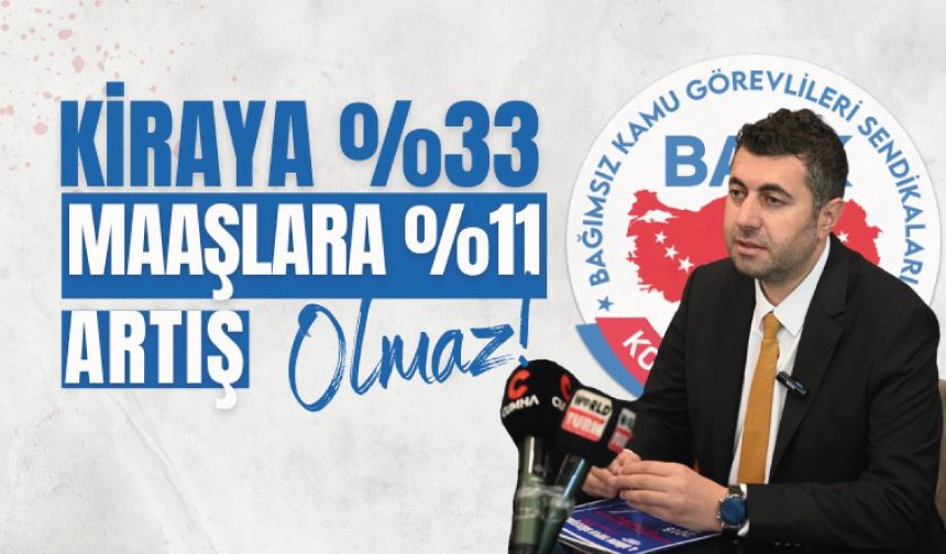 Kiraya %33, Maaşlara %11 Artış Olmaz