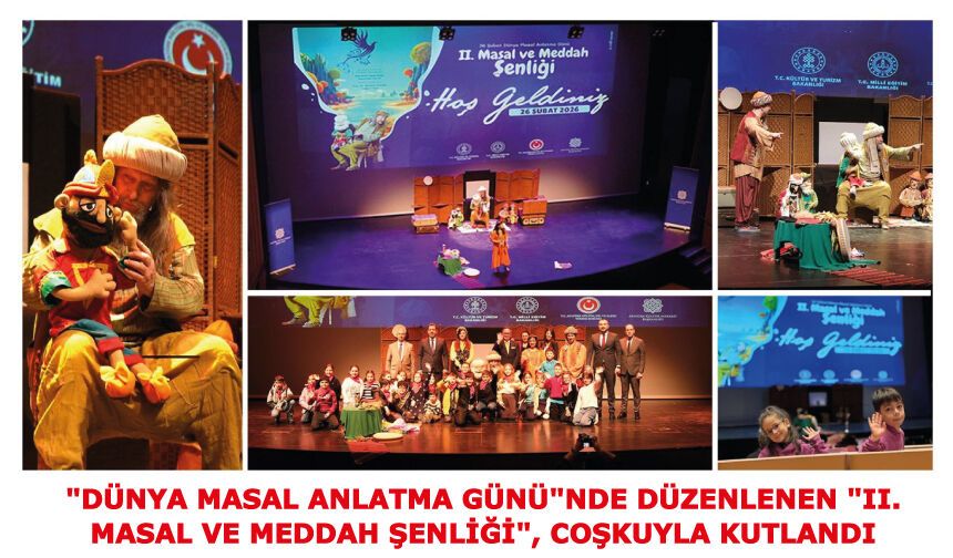 "26 Şubat Dünya Masal Anlatma Günü" dolayısıyla düzenlenen "II. Masal ve Meddah Şenliği" coşkuyla kutlandı.