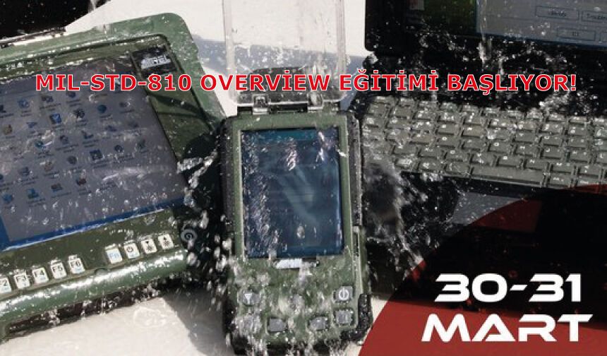MIL-STD-810 Overview Eğitimi Başlıyor!