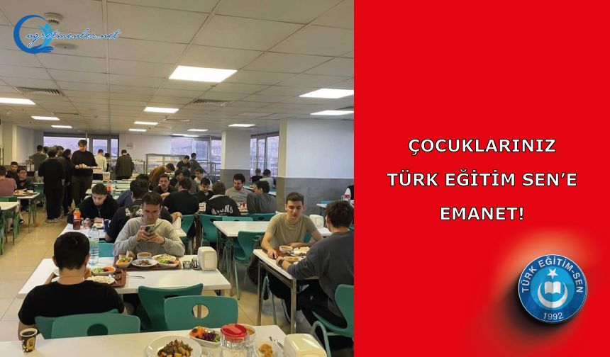 Çocuklarınız Türk Eğitim Sen’e Emanet!