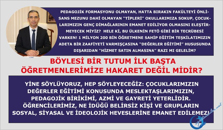 Böylesi bir tutum ilk başta öğretmenlerimize hakaret değil midir?