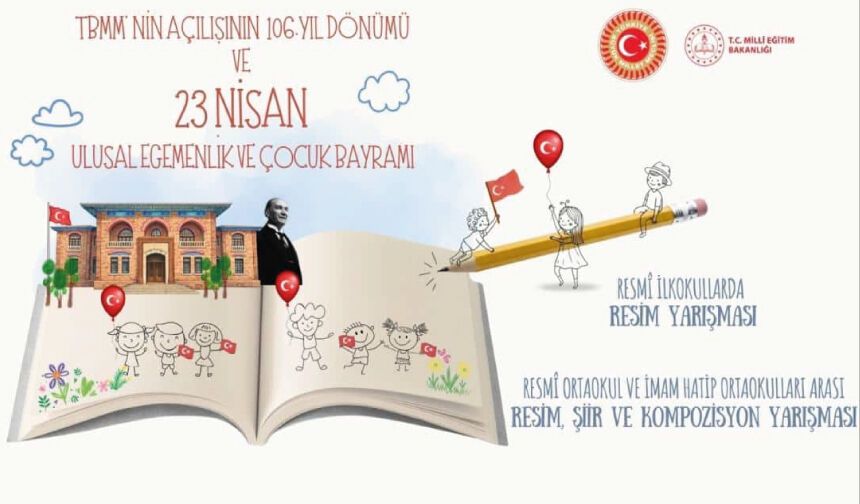 23 Nisan Ulusal Egemenlik ve Çocuk Bayramı Kapsamında Resim, Şiir ve Kompozisyon yarışması