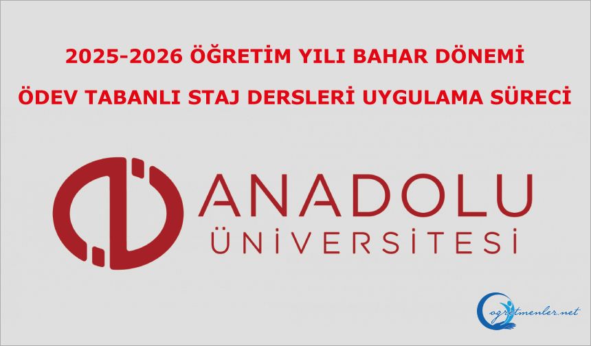 2025-2026 Öğretim Yılı Bahar Dönemi Ödev Tabanlı Staj Dersleri Uygulama Süreci