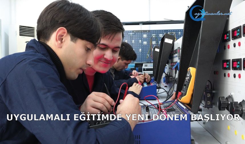 Uygulamalı eğitimde yeni dönem başlıyor