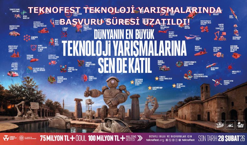 TEKNOFEST Teknoloji Yarışmalarında Başvuru Süresi Uzatıldı!