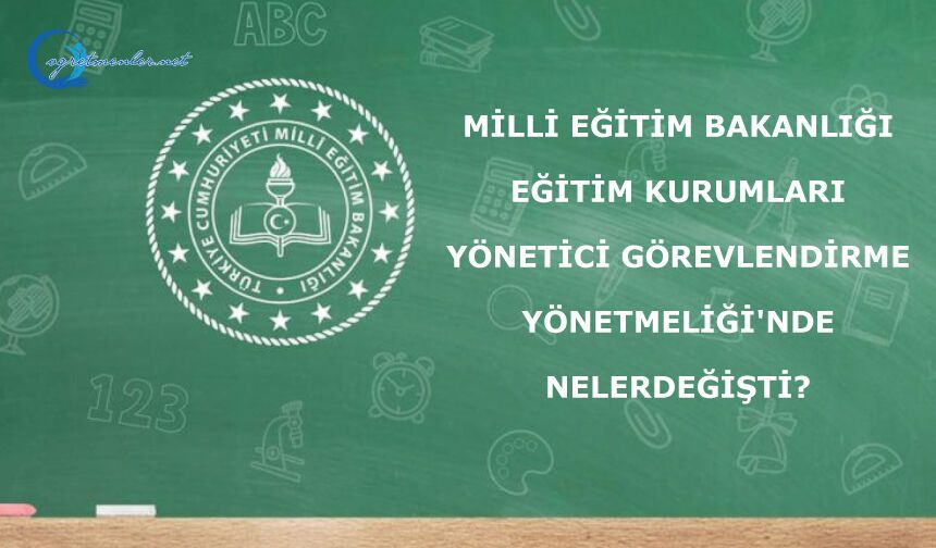 Yönetici Görevlendirme Yönetmeliği'nde Değişti?