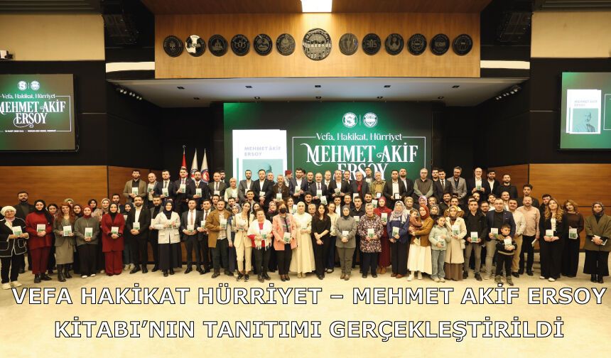 Vefa Hakikat Hürriyet – Mehmet Akif Ersoy Kitabı’nın Tanıtımı Gerçekleştirildi