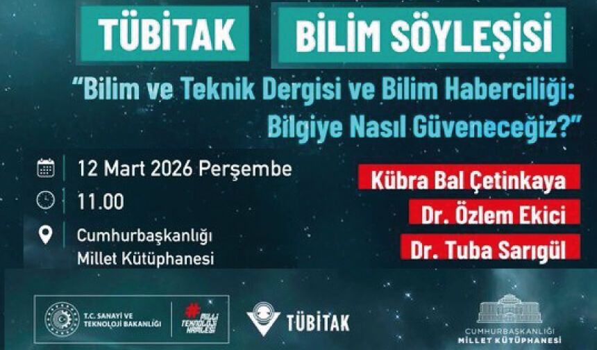 Bilim ve Teknik Dergisi ve Bilim Haberciliği; Bilgiye Nasıl Güveneceğiz?