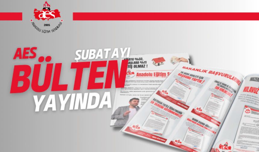Anadolu Eğitim Sendikası Şubat Bülteni Yayınlandı!