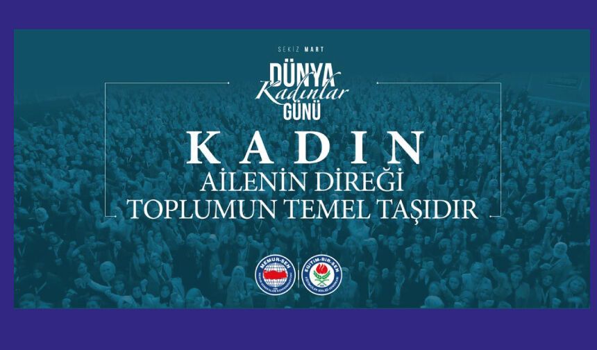 Kadın Ailenin Direği, Toplumun Temel Taşıdır