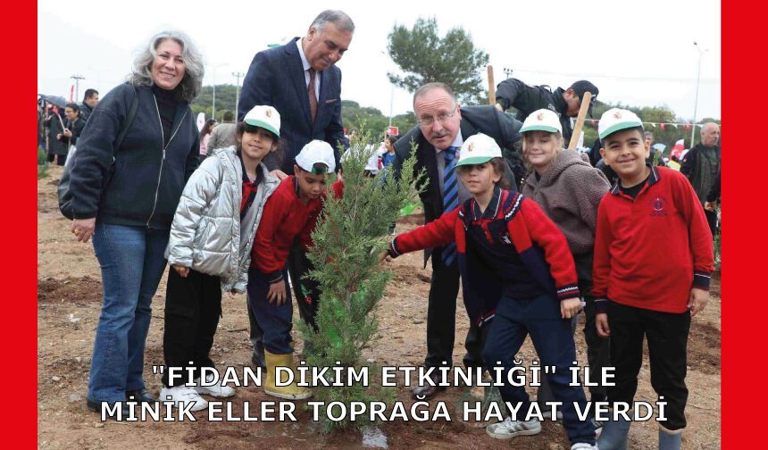 Fidanlar geleceğe nefes olması için toprakla buluşturuldu