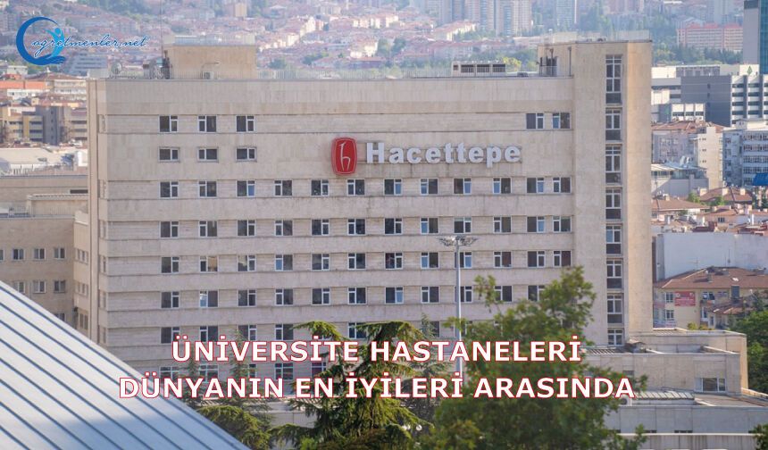 Üniversite hastaneleri dünyanın en iyileri arasında