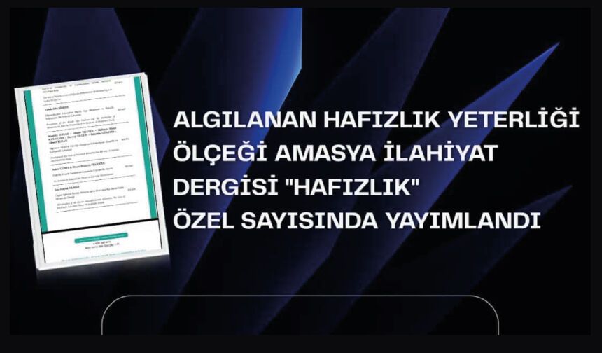 Algılanan Hafızlık Yeterliği Ölçeği Amasya İlahiyat Dergisi "Hafızlık" Özel Sayısında Yayımlandı