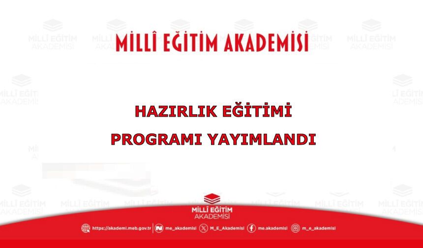 Millî Eğitim Akademisi hazırlık eğitimi programı yayımlandı