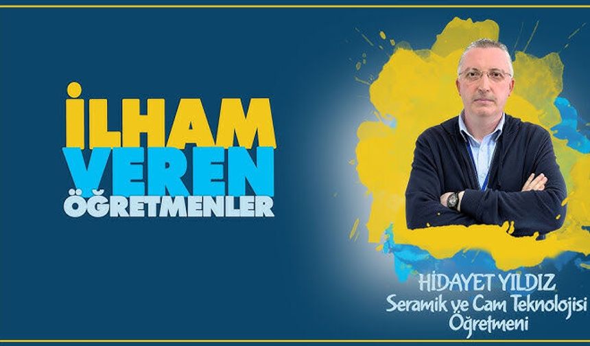 İlham Veren Öğretmenler serisinde Hidayet YILDIZ