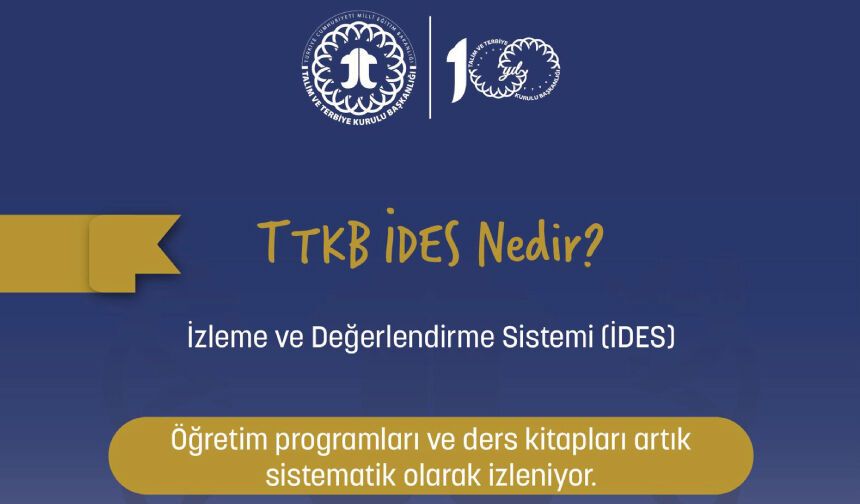 Öğretim programları ve ders kitapları TTKB-İDES ile izlenmekte ve güncellenmektedir