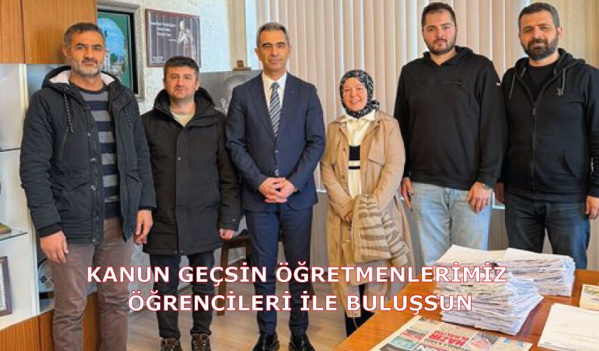 Temennimiz odur ki bir an önce kanun geçsin, öğretmenlerimiz öğrencileri ile buluşsun