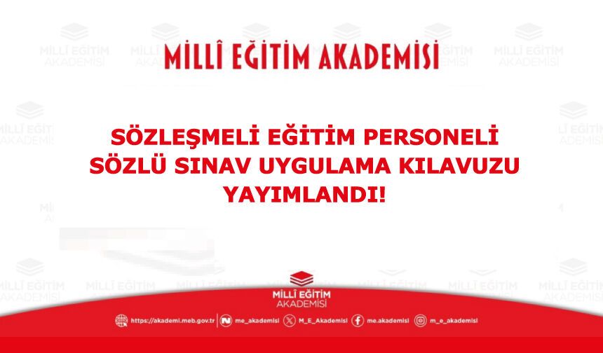 Millî Eğitim Akademisi Sözleşmeli Eğitim Personeli Sözlü Sınav Uygulama Kılavuzu Yayımlandı!