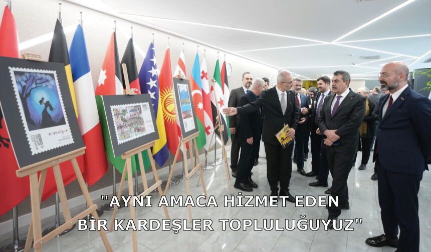 "Aynı amaca hizmet eden bir kardeşler topluluğuyuz"