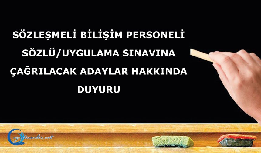 Sözleşmeli Bilişim Personeli Sözlü/Uygulama Sınavına Çağrılacak Adaylar Hakkında Duyuru