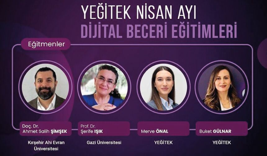 YEĞİTEK Nisan Ayı Dijital Beceri Eğitimleri