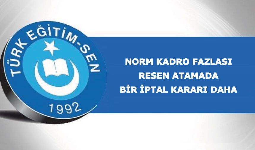 Norm Kadro Fazlası Resen Atamada Bir İptal Kararı Daha