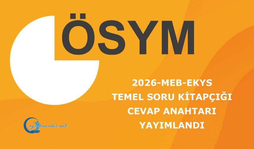 2026-MEB-EKYS: Temel Soru Kitapçığı ve Cevap Anahtarı Yayımlandı