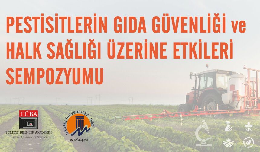 Pestisitlerin Gıda Güvenliği ve Halk Sağlığına Etkileri Sempozyumu