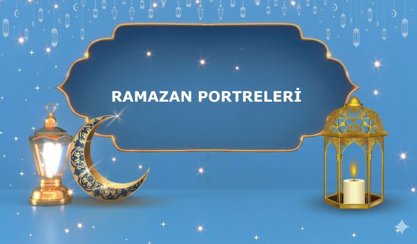 Ramazan Portreleri