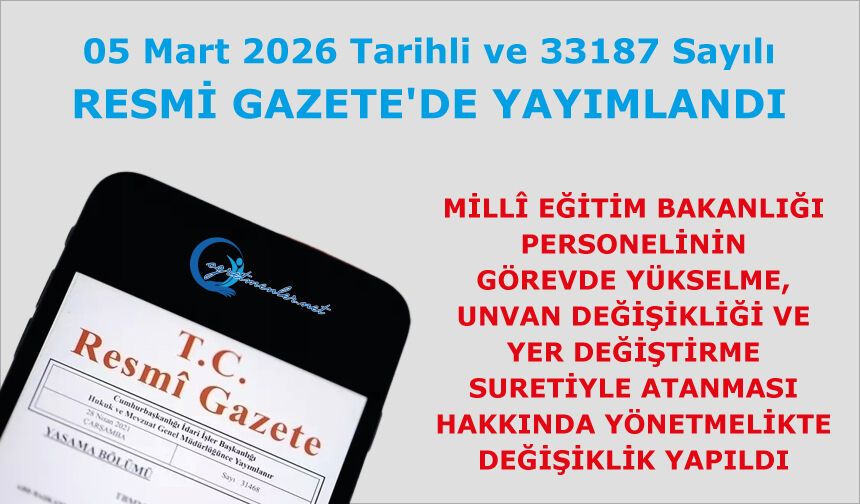 Görevde Yükselme, Unvan Değişikliği ve Yer Değiştirme Suretiyle Atanması Hakkında Yönetmelikte Değişiklik Yapıldı