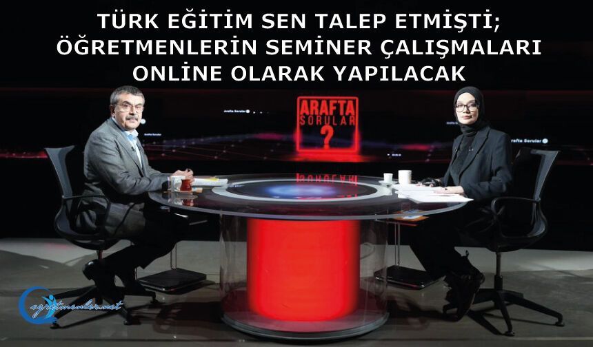 Türk Eğitim Sen talep etmişti; öğretmenlerin seminer çalışmaları Online olarak yapılacak