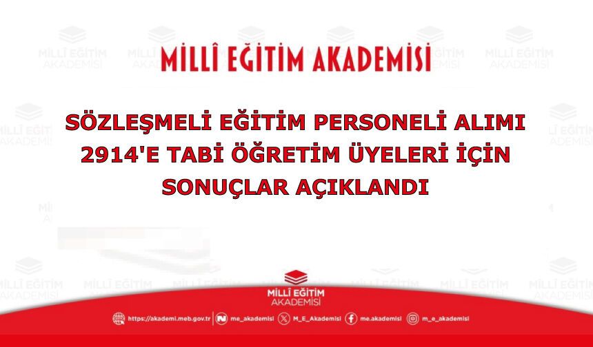Sözleşmeli Eğitim Personeli Alımı: 2914'e Tabi Öğretim Üyeleri İçin Sonuçlar Açıklandı