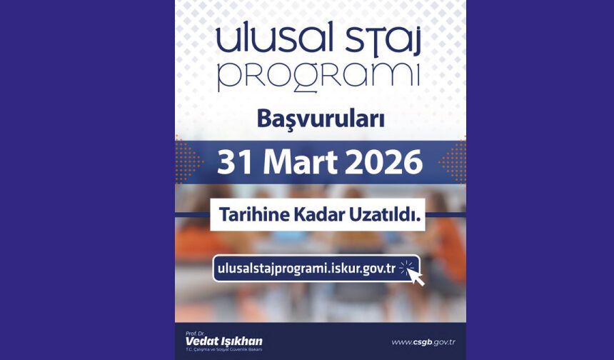 Ulusal Staj Programı’na başvuruları 31 Mart’a kadar uzatıyoruz
