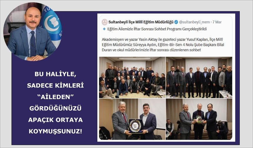 Bu haliyle, sadece kimleri “aileden” gördüğünüzü apaçık ortaya koymuşsunuz!