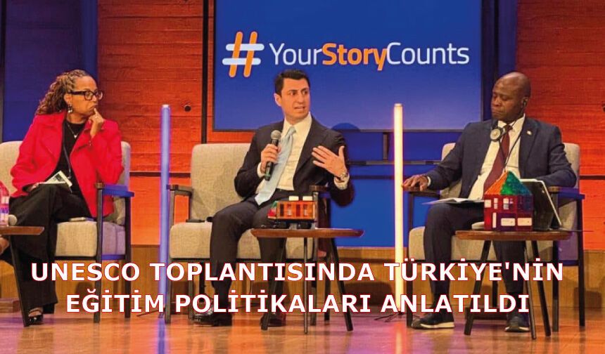 UNESCO Toplantısında Türkiye'nin Eğitim Politikalarını Anlatıldı