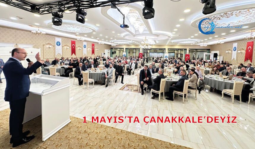 1 Mayıs’ta Çanakkale’deyiz