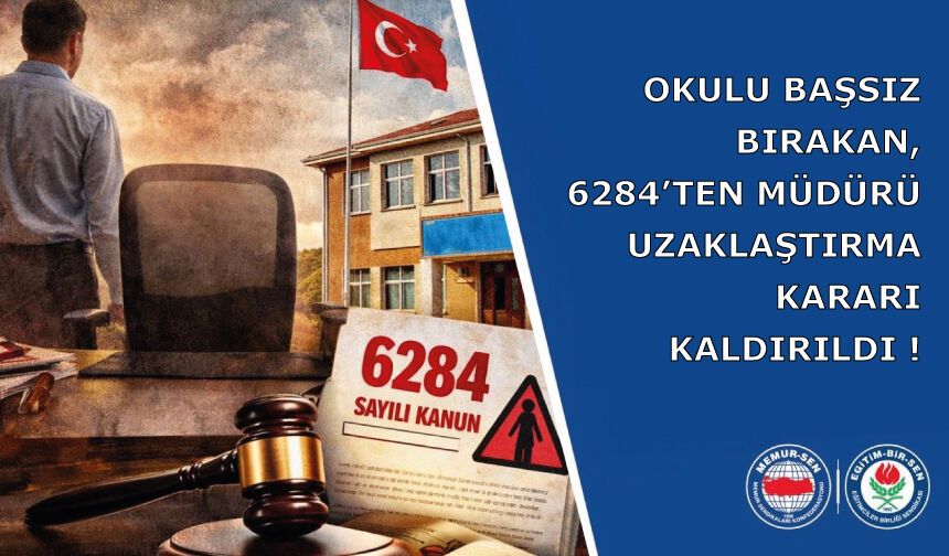 Okulu Başsız Bırakan, 6284’ten Müdürü Uzaklaştırma Kararı Kaldırıldı!