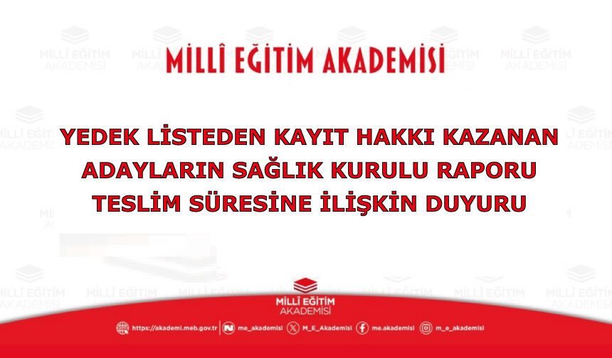 Yedek Listeden Kayıt Hakkı Kazanan Adayların Sağlık Kurulu Raporu Teslim Süresine İlişkin Duyuru