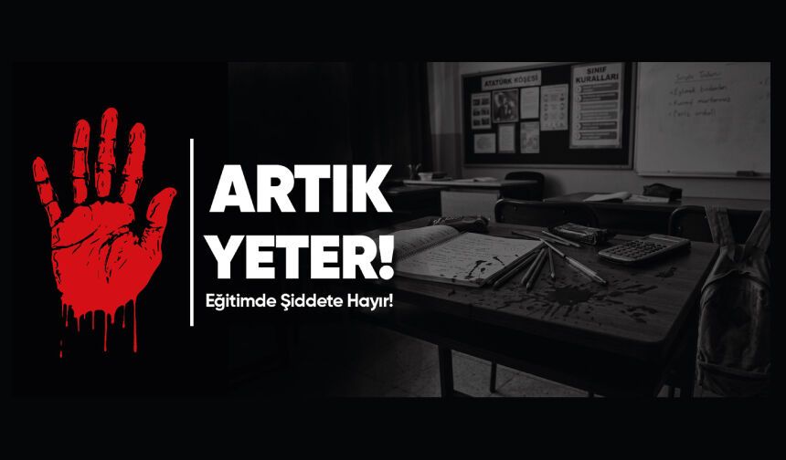 “ARTIK YETER! Eğitimde Şiddete Hayır!”