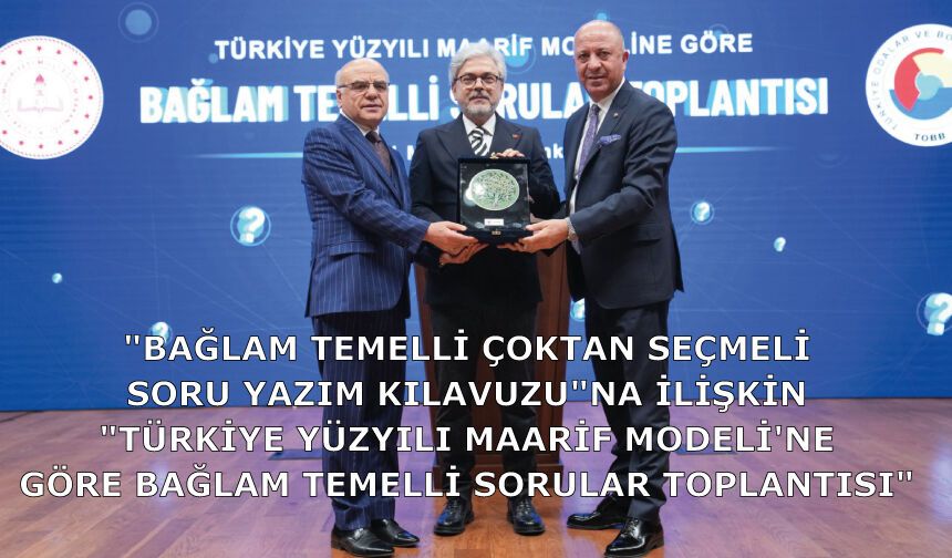Bağlam Temelli Çoktan Seçmeli Soru Yazım Kılavuzuna ilişkin Türkiye Yüzyılı Maarif Modeli'ne Göre Bağlam Temelli Soru