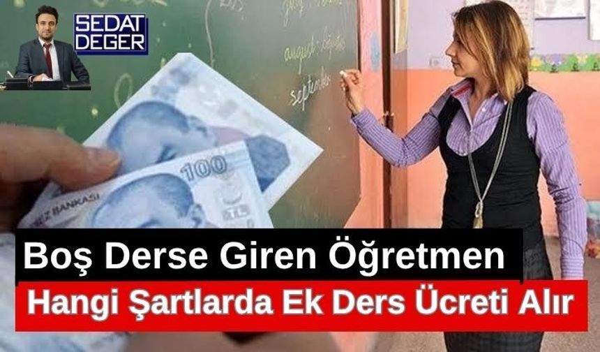 Boş Derse Giren Öğretmen Hangi Şartlarda Ek Ders Ücreti Alır?