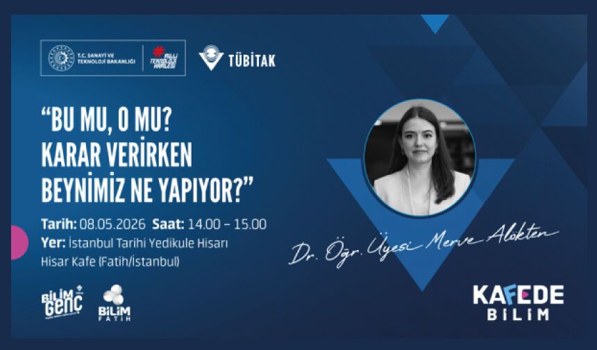 Bilim Genç Kafede Bilim Etkinliği: Bu mu, O mu? Karar Verirken Beynimiz Ne Yapıyor?