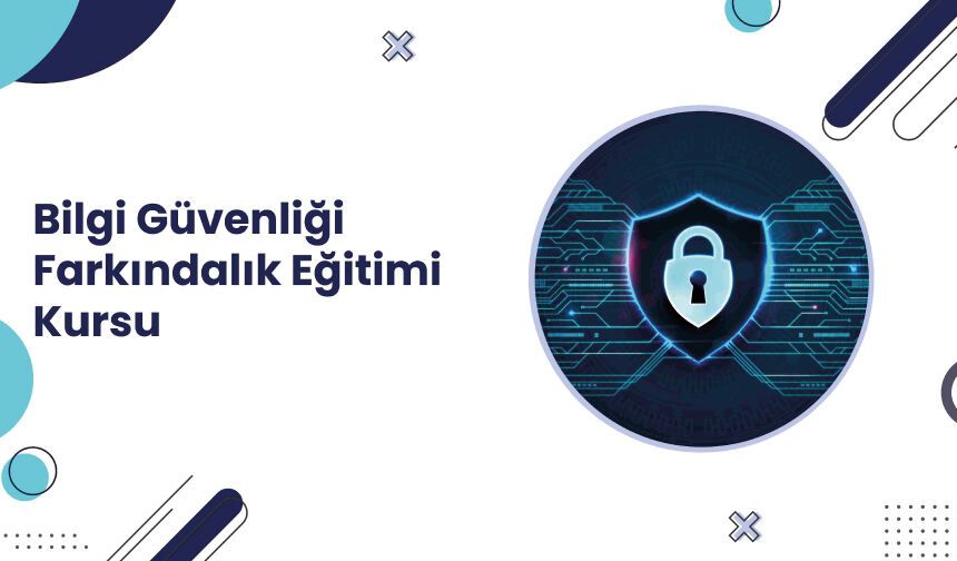 Bilgi Güvenliği Farkındalık Eğitimi Kursu