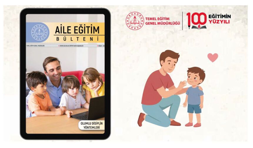 "Aile Eğitim Bülteni" nisan sayısı, "Olumlu Disiplin Yöntemleri" temasıyla yayımlandı.