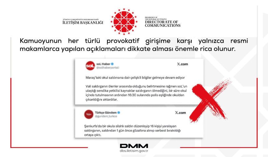 Her türlü provokatif girişimlere karşı yalnızca resmi makamlarca yapılan açıklamaları dikkate alın